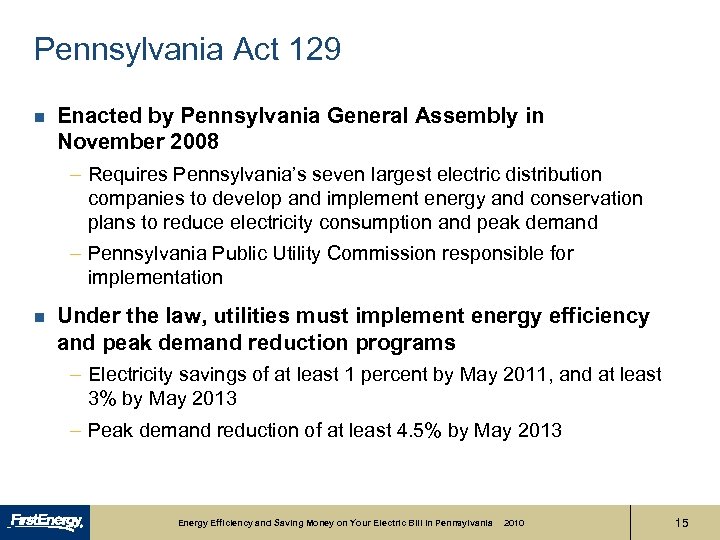 Pennsylvania Act 129 n Enacted by Pennsylvania General Assembly in November 2008 – Requires