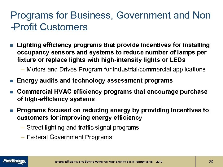 Programs for Business, Government and Non -Profit Customers n Lighting efficiency programs that provide