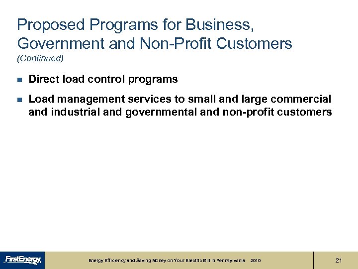 Proposed Programs for Business, Government and Non-Profit Customers (Continued) n Direct load control programs