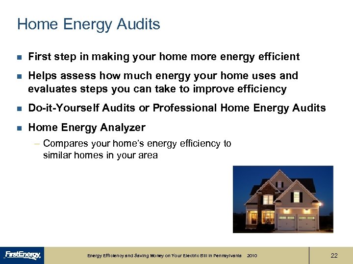 Home Energy Audits n First step in making your home more energy efficient n