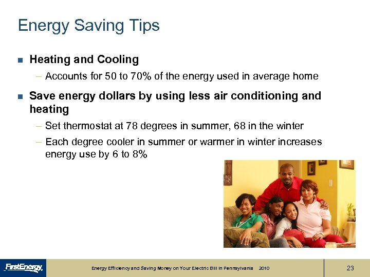 Energy Saving Tips n Heating and Cooling – Accounts for 50 to 70% of