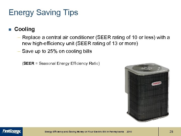 Energy Saving Tips n Cooling – Replace a central air conditioner (SEER rating of