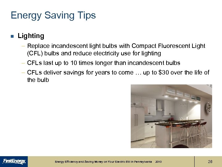 Energy Saving Tips n Lighting – Replace incandescent light bulbs with Compact Fluorescent Light