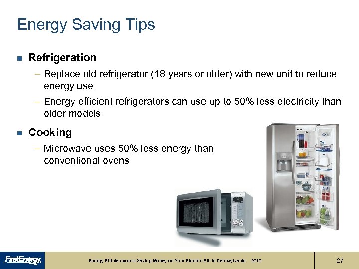 Energy Saving Tips n Refrigeration – Replace old refrigerator (18 years or older) with