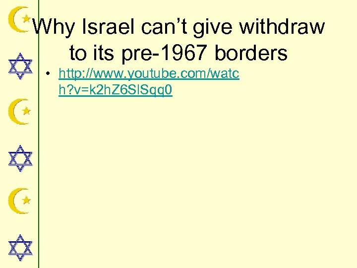 Why Israel can’t give withdraw to its pre-1967 borders • http: //www. youtube. com/watc