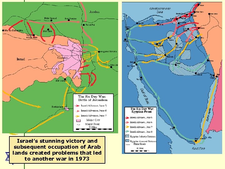 Israel’s stunning victory and subsequent occupation of Arab lands created problems that led to