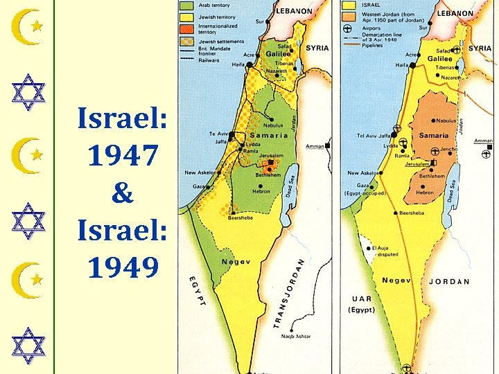 Israel: 1947 & Israel: 1949 