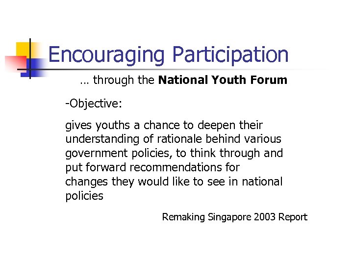 Encouraging Participation … through the National Youth Forum -Objective: gives youths a chance to