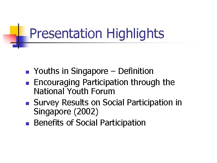 Presentation Highlights n n Youths in Singapore – Definition Encouraging Participation through the National