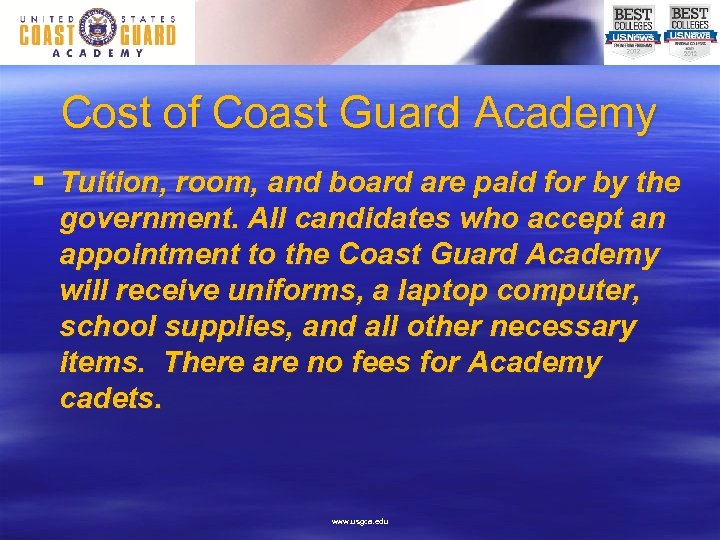 Cost of Coast Guard Academy § Tuition, room, and board are paid for by