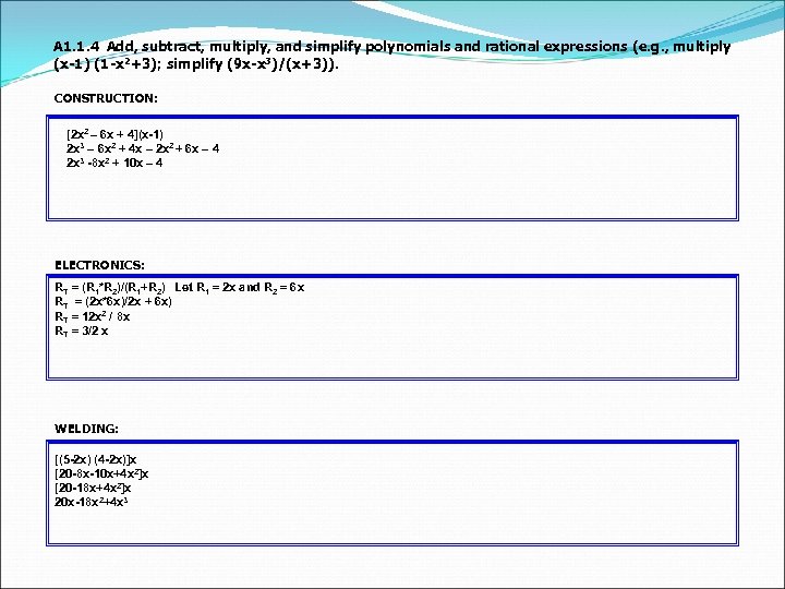 A 1. 1. 4 Add, subtract, multiply, and simplify polynomials and rational expressions (e.