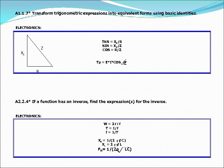 A 1. 1. 7* Transform trigonometric expressions into equivalent forms using basic identities. ELECTRONICS: