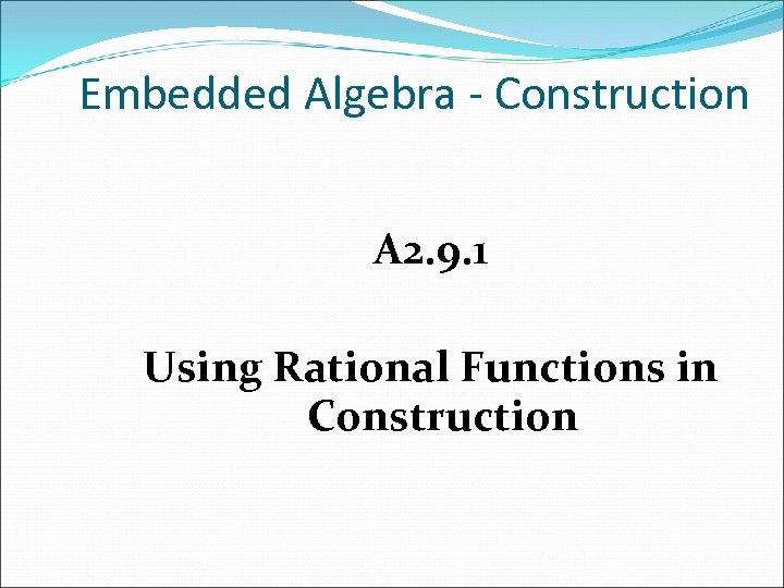 Embedded Algebra - Construction A 2. 9. 1 Using Rational Functions in Construction 