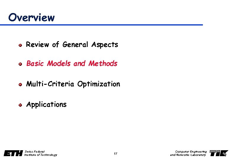 Overview Review of General Aspects Basic Models and Methods Multi-Criteria Optimization Applications Swiss Federal