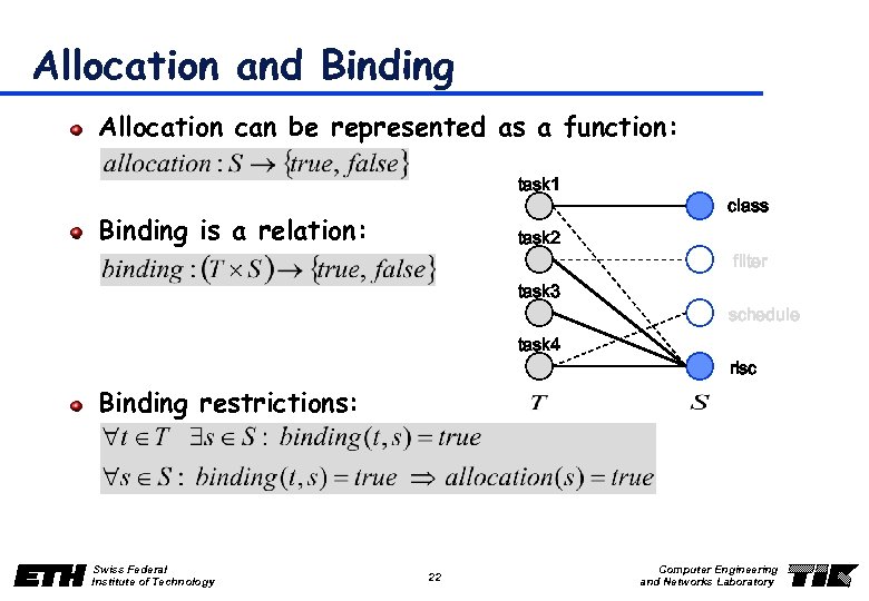 Allocation and Binding Allocation can be represented as a function: task 1 Binding is