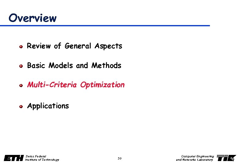 Overview Review of General Aspects Basic Models and Methods Multi-Criteria Optimization Applications Swiss Federal