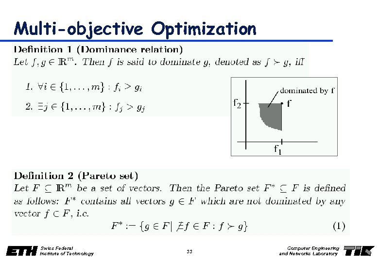 Multi-objective Optimization Swiss Federal Institute of Technology 33 Computer Engineering and Networks Laboratory 