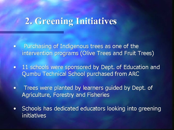 2. Greening Initiatives • Purchasing of Indigenous trees as one of the intervention programs