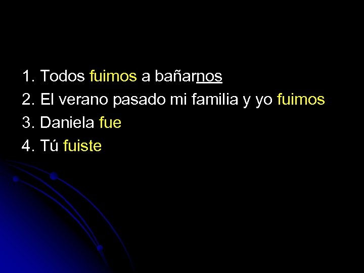 1. Todos fuimos a bañarnos 2. El verano pasado mi familia y yo fuimos