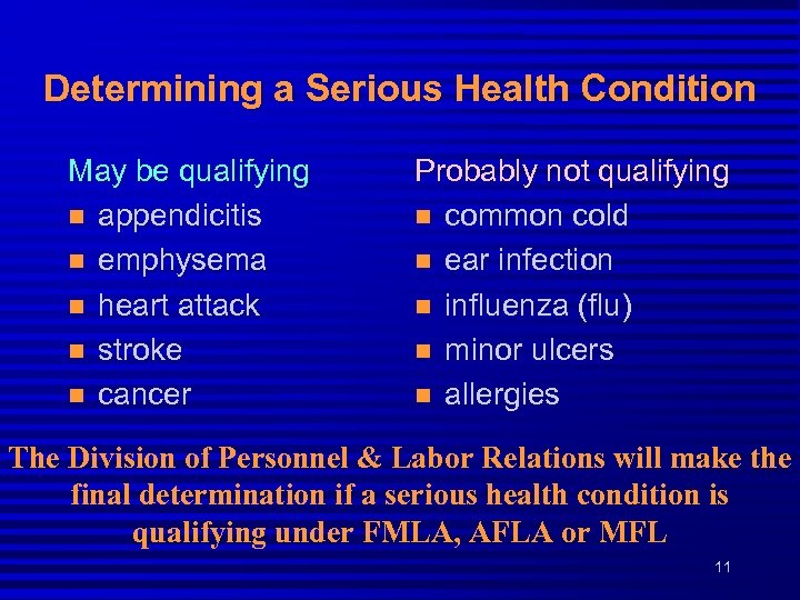 Determining a Serious Health Condition May be qualifying n appendicitis n emphysema n heart