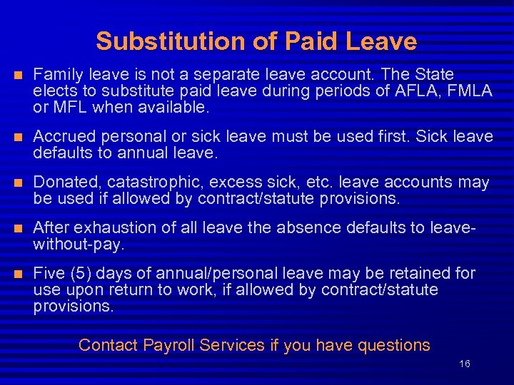 Substitution of Paid Leave n Family leave is not a separate leave account. The