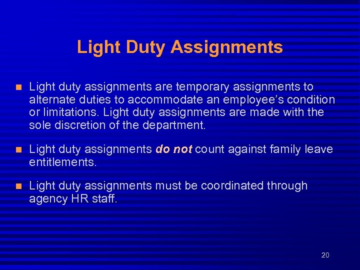 Light Duty Assignments n Light duty assignments are temporary assignments to alternate duties to