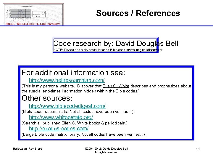 Sources / References Code research by: David Douglas Bell NOTE: Please see slide notes