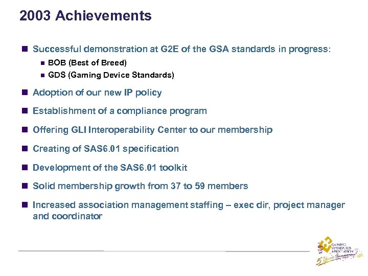 2003 Achievements n Successful demonstration at G 2 E of the GSA standards in