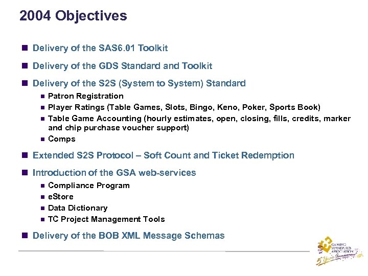 2004 Objectives n Delivery of the SAS 6. 01 Toolkit n Delivery of the