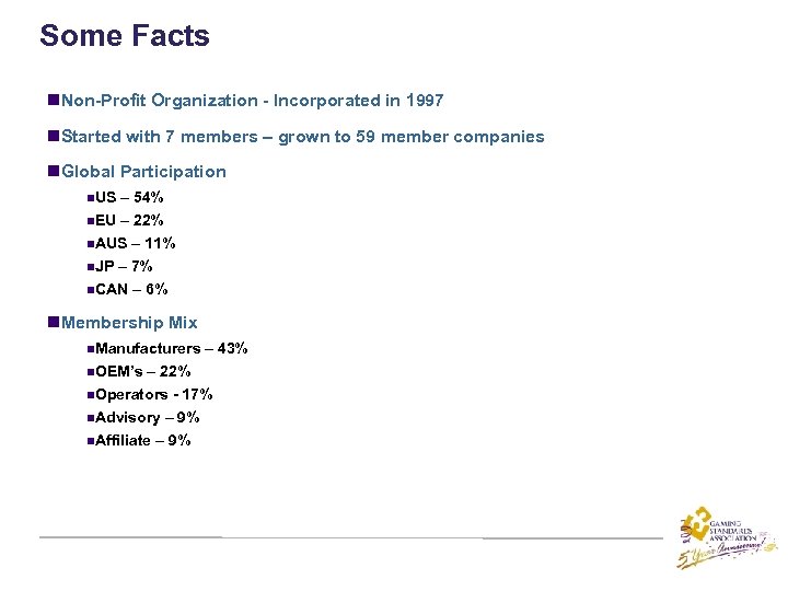 Some Facts n. Non-Profit Organization - Incorporated in 1997 n. Started with 7 members