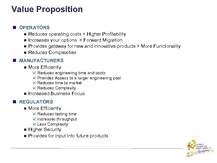 Value Proposition n OPERATORS n Reduces operating costs > Higher Profitability n Increases your