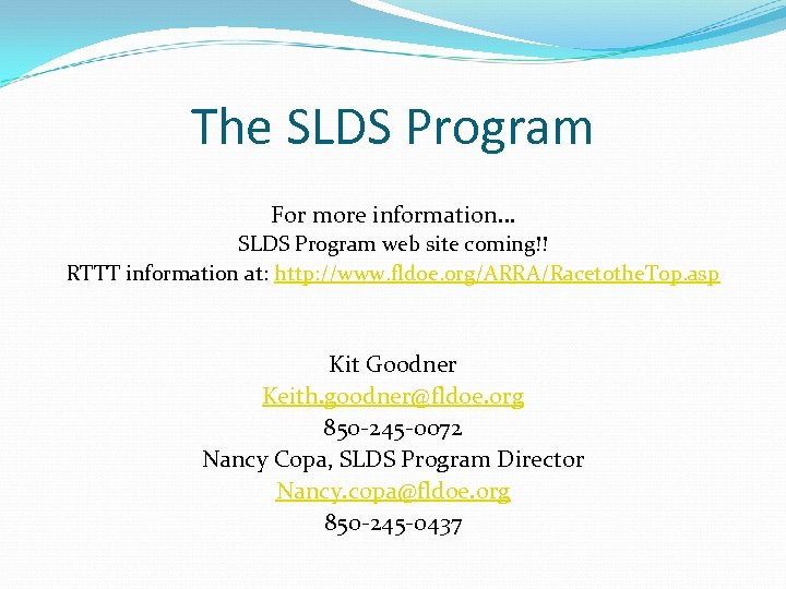 The SLDS Program For more information… SLDS Program web site coming!! RTTT information at: