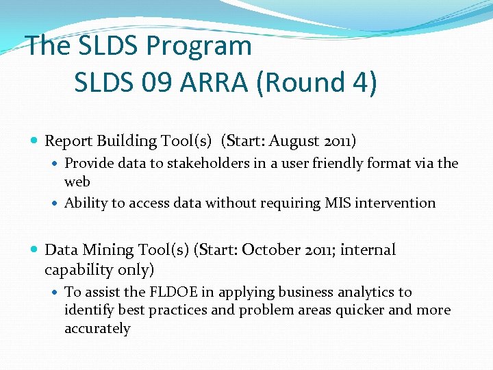 The SLDS Program SLDS 09 ARRA (Round 4) Report Building Tool(s) (Start: August 2011)