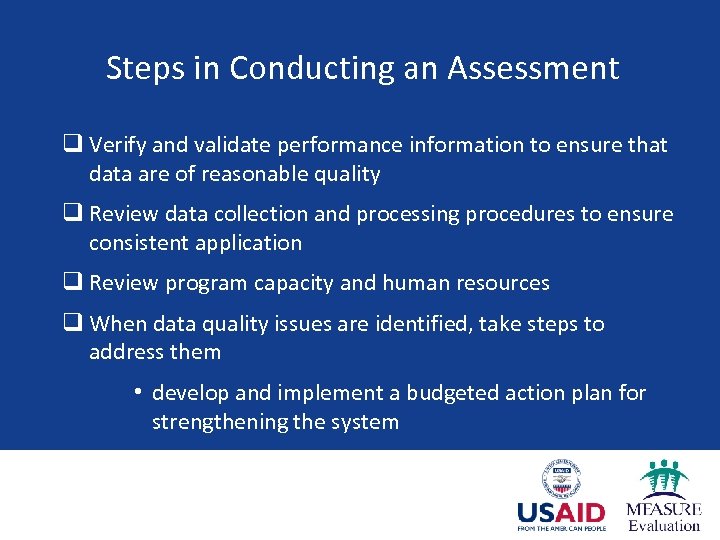 Steps in Conducting an Assessment q Verify and validate performance information to ensure that