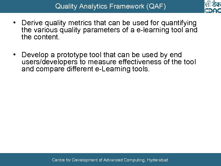 Quality Analytics Framework (QAF) • Derive quality metrics that can be used for quantifying