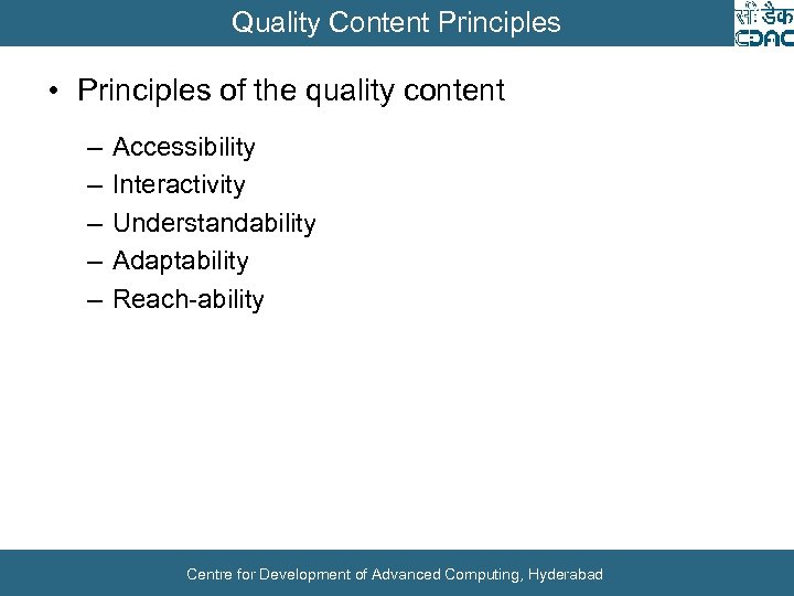 Quality Content Principles • Principles of the quality content – – – Accessibility Interactivity