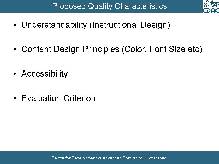 Proposed Quality Characteristics • Understandability (Instructional Design) • Content Design Principles (Color, Font Size