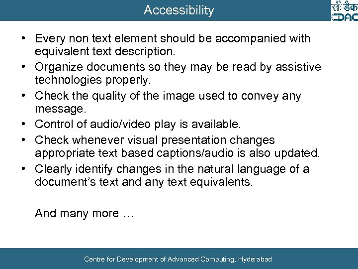 Accessibility • Every non text element should be accompanied with equivalent text description. •