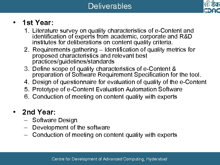 Deliverables • 1 st Year: 1. Literature survey on quality characteristics of e-Content and