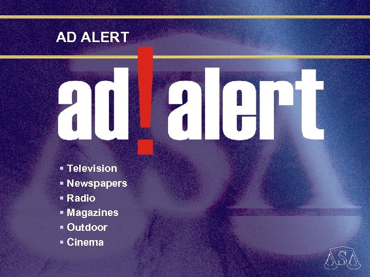 AD ALERT § Television § Newspapers § Radio § Magazines § Outdoor § Cinema