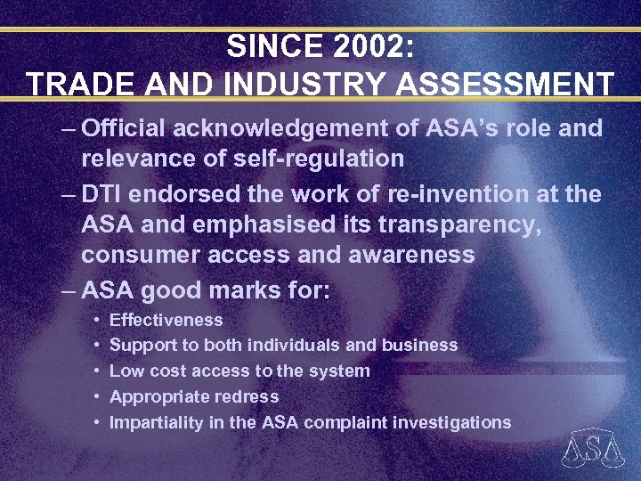 SINCE 2002: TRADE AND INDUSTRY ASSESSMENT – Official acknowledgement of ASA’s role and relevance