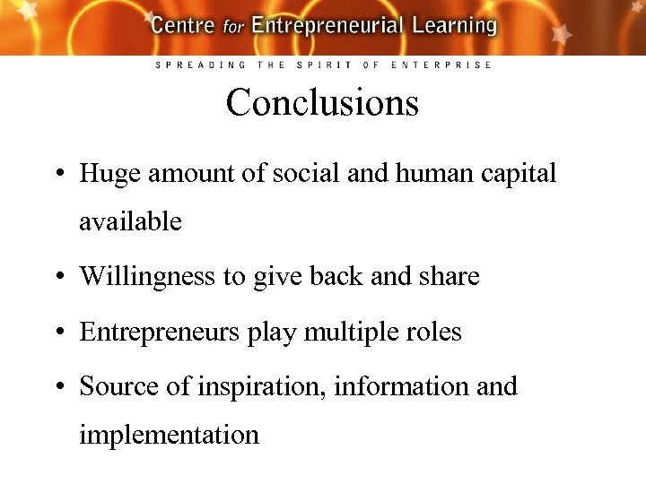 Conclusions • Huge amount of social and human capital available • Willingness to give
