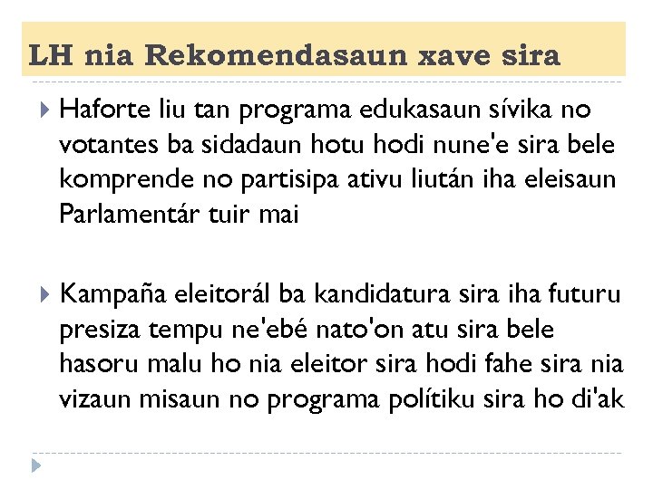 LH nia Rekomendasaun xave sira Haforte liu tan programa edukasaun sívika no votantes ba