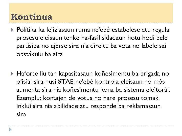 Kontinua Polítika ka lejizlasaun ruma ne'ebé estabelese atu regula prosesu eleisaun tenke ha-fasil sidadaun