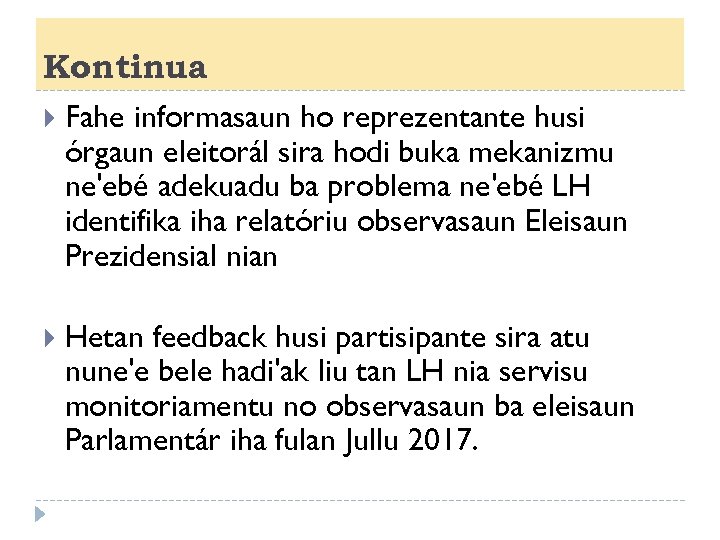 Kontinua Fahe informasaun ho reprezentante husi órgaun eleitorál sira hodi buka mekanizmu ne'ebé adekuadu