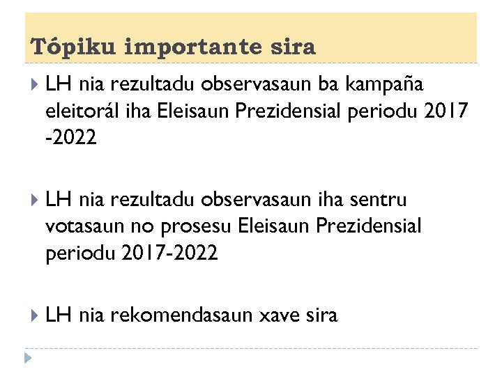 Tópiku importante sira LH nia rezultadu observasaun ba kampaña eleitorál iha Eleisaun Prezidensial periodu