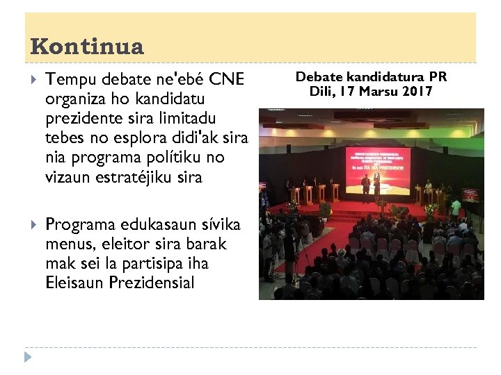 Kontinua Tempu debate ne'ebé CNE organiza ho kandidatu prezidente sira limitadu tebes no esplora