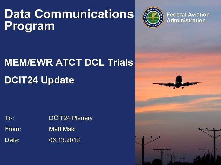Data Communications Program MEM/EWR ATCT DCL Trials DCIT 24 Update To: DCIT 24 Plenary