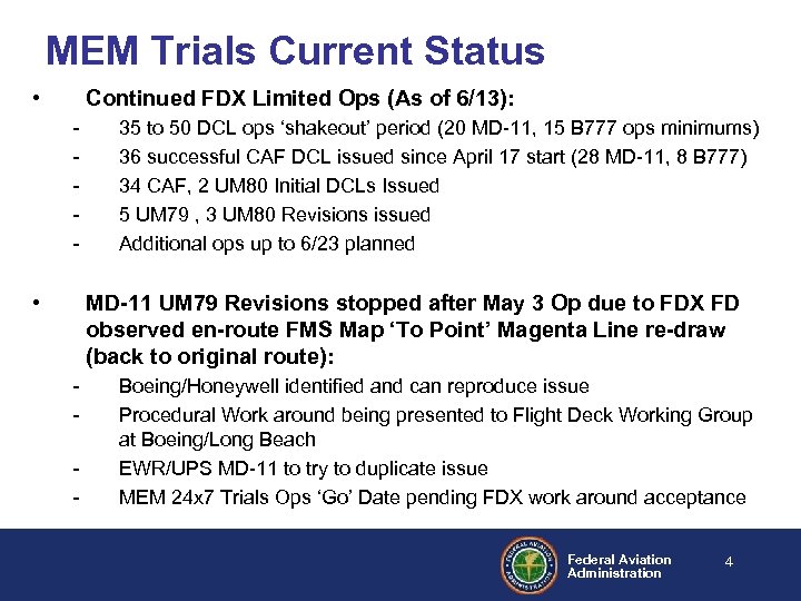 MEM Trials Current Status • Continued FDX Limited Ops (As of 6/13): - •