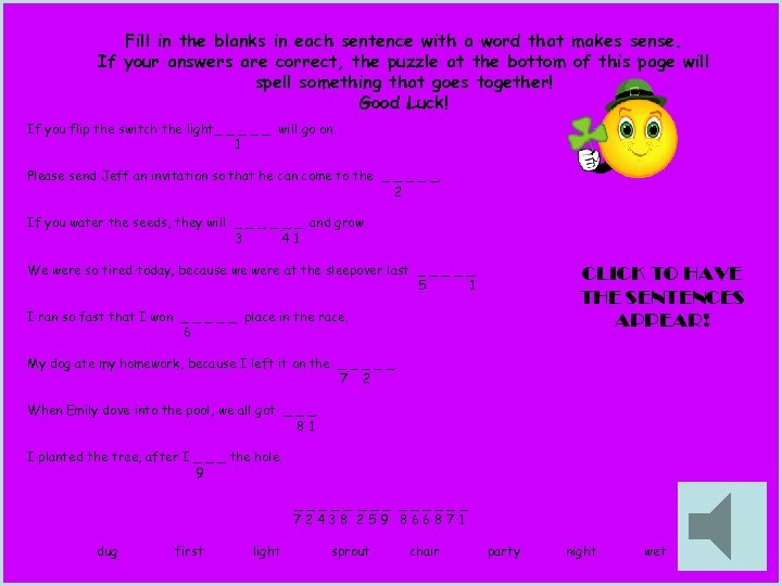 Fill in the blanks in each sentence with a word that makes sense. If